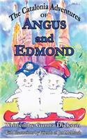 The Catalonia Adventures of Angus and Edmond: Written by Gunna Dickson with Illustrations by Friends of Jon McIntosh