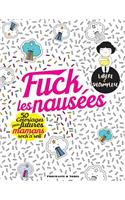 Fuck les nausées