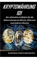 Kryptowährung 101: Der Ultimative Leitfaden Für Die Beherrschung Von Bitcoin, Ethereum Und Anderen Altcoins