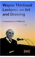 Wayne Thiebaud Lectures on Art and Drawing