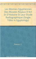 Les Momies Egyptiennes Des Musees Royaux D'Art Et D'Histoire Et Leur Etude Radiographique