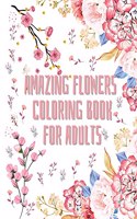 Amazing Flowers Coloring Book for Adults