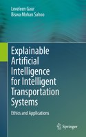 Explainable Artificial Intelligence for Intelligent Transportation Systems: Ethics and Applications