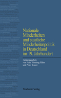 Nationale Minderheiten Und Staatliche Minderheitenpolitik in Deutschland Im 19. Jahrhundert