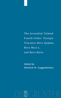 Jerusalem Talmud, Tractates Bava Qamma, Bava Mesi'a, and Bava Batra: Neziqin: Tractates Bava Qamma, Bava Mesi'a, and Bava Batra