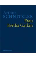 Frau Bertha Garlan: Historisch-Kritische Ausgabe
