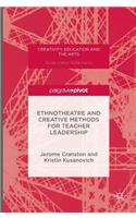 Ethnotheatre and Creative Methods for Teacher Leadership