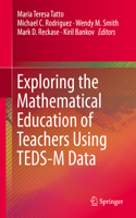 Exploring the Mathematical Education of Teachers Using Teds-M Data