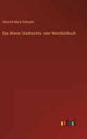 Wiener Stadtrechts- oder Weichbildbuch