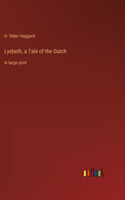 Lysbeth, a Tale of the Dutch