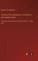 Day of the Confederacy; A Chronicle of the Embattled South