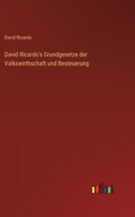 David Ricardo's Grundgesetze der Volkswirthschaft und Besteuerung