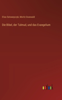 Die Bibel, der Talmud, und das Evangelium