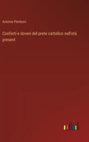 Conforti e doveri del prete cattolico nell'età present