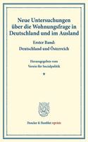 Neue Untersuchungen Uber Die Wohnungsfrage in Deutschland Und Im Ausland