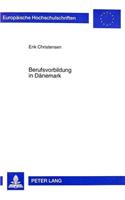 Berufsvorbildung in Daenemark: Zur Genese Der Ausbildungs- Und Berufsorientierung Im Daenischen Bildungswesen Unter Besonderer Beruecksichtigung Der «Folkeskole»