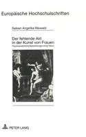 Der Fehlende Akt in Der Kunst Von Frauen