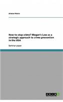 How to stop crime? Megan's Law as a strategic approach to crime prevention in the USA