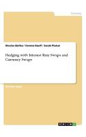 Hedging with Interest Rate Swaps and Currency Swaps: (English)