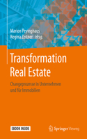 Transformation Real Estate: Changeprozesse in Unternehmen Und Für Immobilien