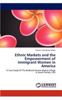 Ethnic Markets and the Empowerment of Immigrant Women in America