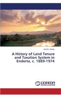 A History of Land Tenure and Taxation System in Enderta, c. 1889-1974