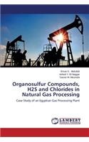 Organosulfur Compounds, H2s and Chlorides in Natural Gas Processing