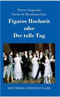 Figaros Hochzeit oder Der tolle Tag: (La folle journée, ou Le mariage de Figaro)