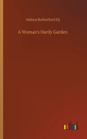 Woman's Hardy Garden