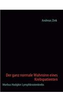 Der ganz normale Wahnsinn eines Krebspatienten