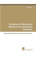Damping of Mechanical Vibrations by Parametric Excitation