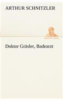 Doktor Grasler, Badearzt