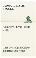 Nursery Rhyme Picture Book With Drawings in Colour and Black and White