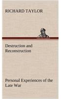 Destruction and Reconstruction