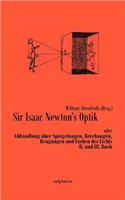 Sir Isaac Newtons Optik oder Abhandlung über Spiegelungen, Brechungen, Beugungen und Farben des Lichts. II. und III. Buch