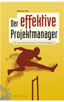 Der effektive Projektmanager: Die personliche Komponente im Projektmanagement