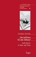 Das Leihhaus Fur Das Tollhaus: Swift-Spuren Im Werk Jean Pauls(Literatura)