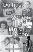 Du hast genau ein Leben