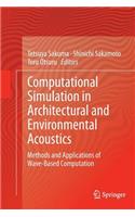Computational Simulation in Architectural and Environmental Acoustics: Methods and Applications of Wave-Based Computation