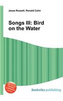 Songs III: Bird on the Water(English)