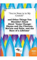 You're Nose Is in My Crotch! and Other Things You Shouldn't Know about Game Change