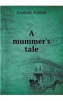 A mummer's tale