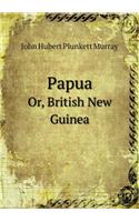 Papua Or, British New Guinea