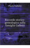 Riccordo Storico-Genealogico Sulla Famiglia Galletti