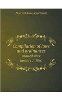 Compilation of Laws and Ordinances Enacted Since January 1, 1860