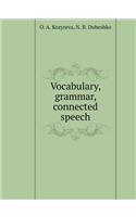 Vocabulary, grammar, connected speech