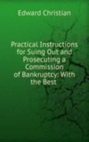 Practical Instructions for Suing Out and Prosecuting a Commission of Bankruptcy