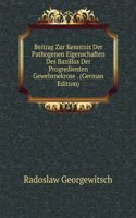 Beitrag Zur Kenntnis Der Pathogenen Eigenschaften Des Bazillus Der Progredienten Gewebsnekrose . (German Edition)