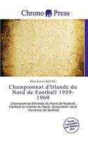 Championnat D'Irlande Du Nord de Football 1959-1960: (French)