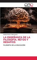 Enseñanza de la Filosofía. Retos Y Desafíos